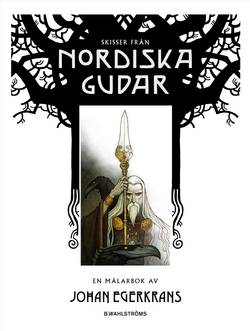 Skisser från Nordiska gudar : en målarbok av Johan Egerkrans