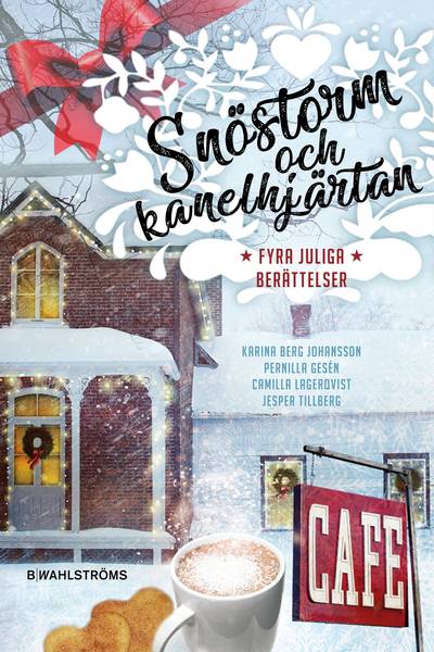 Snöstorm och kanelhjärtan : Fyra juliga berättelser