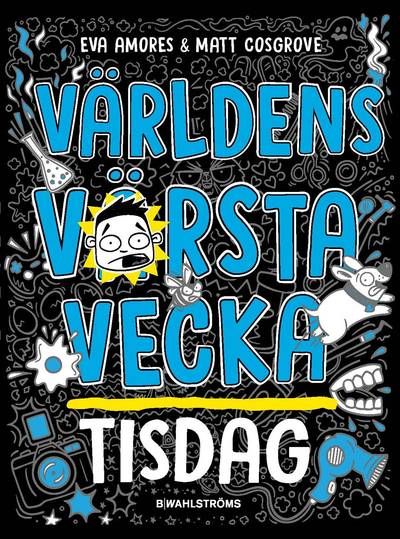 Världens värsta vecka - Tisdag