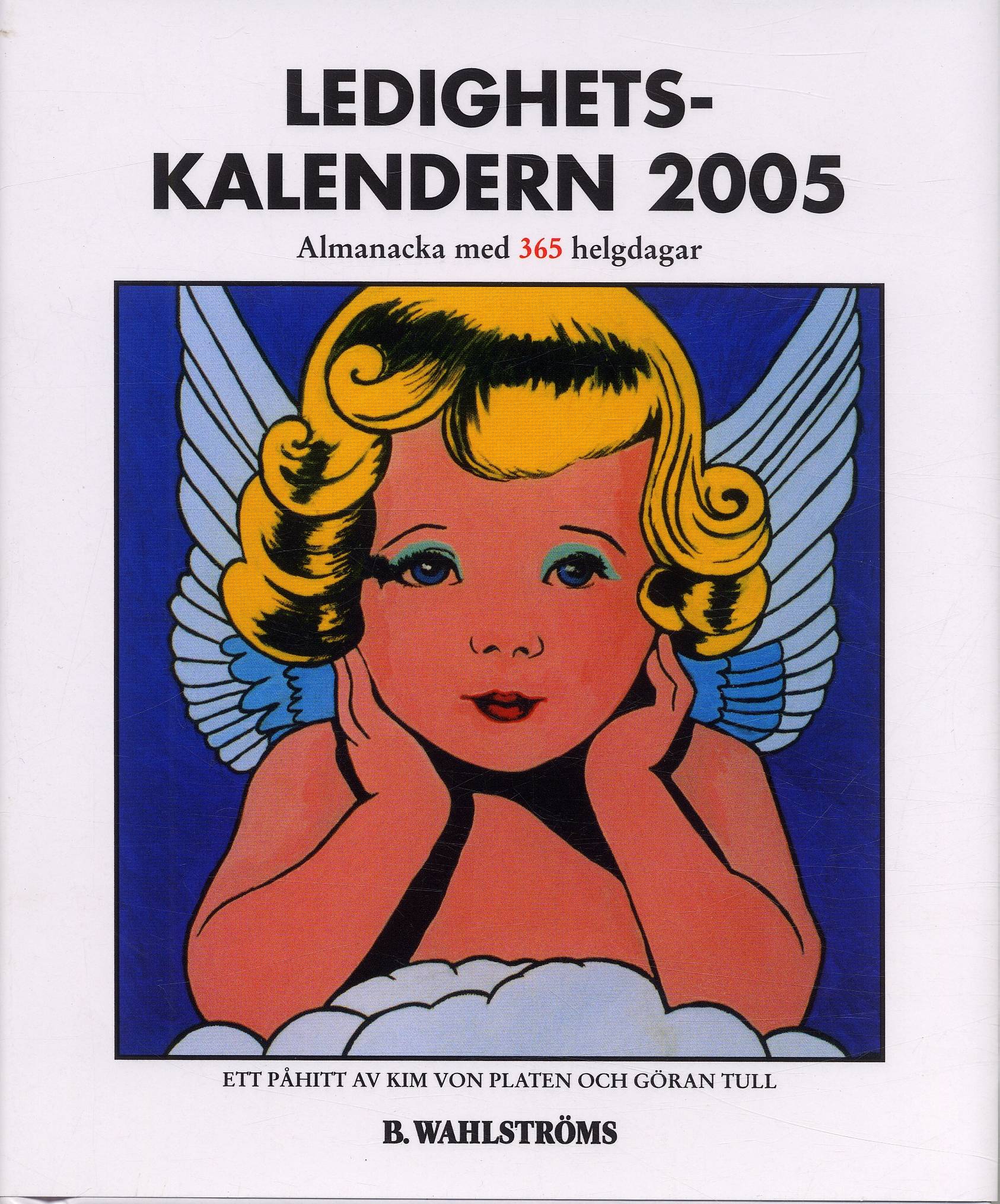 Ledighetskalendern 2005 : almanacka med 365 helgdagar