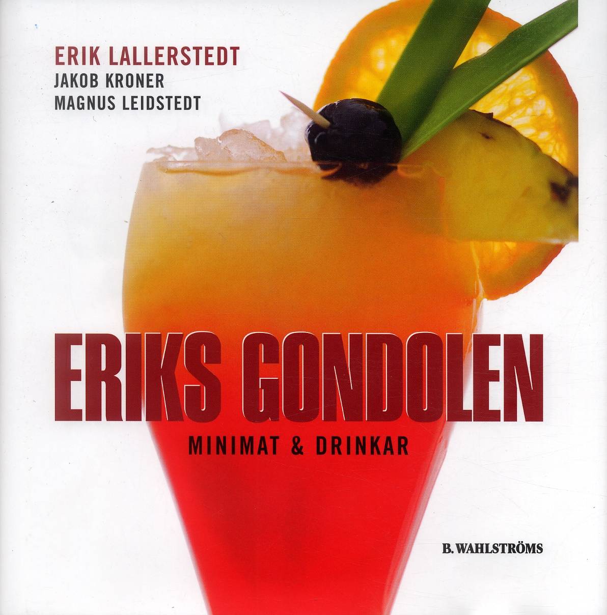 Eriks Gondolen : minimat & drinkar