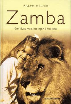 Zamba : om livet med ett lejon i familjen