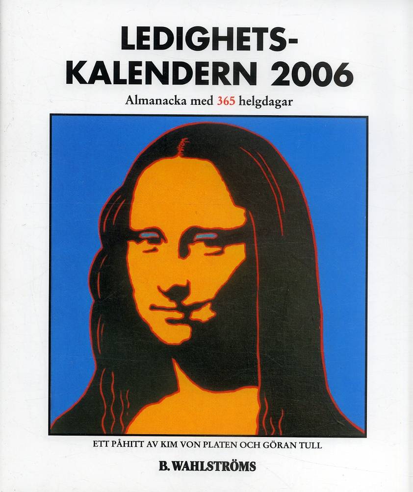 Ledighetskalendern 2006 : Almanacka med 365 helgdagar