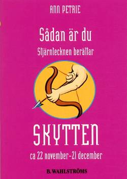 Sådan är du – Skytten : 22 november – 20 december