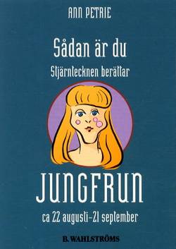 Sådan är du – Jungfrun : 22 augusti – 21 september