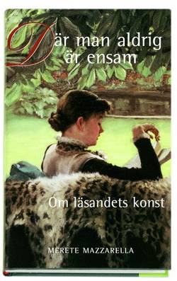 Där man aldrig är ensam. Om läsandets konst