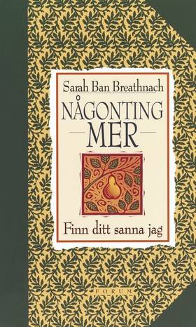 Någonting mer. Finn ditt sanna jag