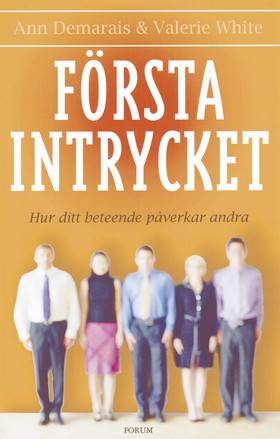 Första intrycket : hur ditt beteende påverkar andra