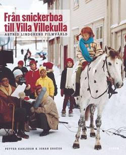 Från snickerboa till Villa Villekulla : Astrid Lindgrens filmvärld