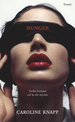Hunger : Varför kvinnor vill ha för mycket