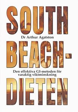 South Beach-dieten : den effektiva GI-metoden för varaktig viktminskning