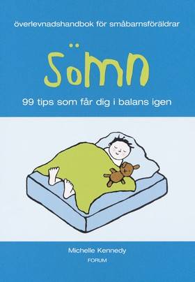 Sömn/Överlevnadshandbok för småbarnsföräldrar : 99 tips som får dig i balans igen