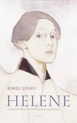 Helene : en roman om Helene Schjerfbecks liv