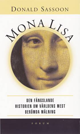 Mona Lisa : den fängslande historien om världens mest berömda målning