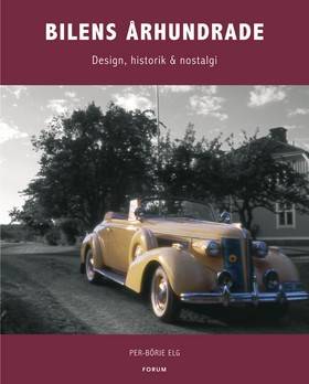 Bilens århundrade : Design, historik & nostalgi