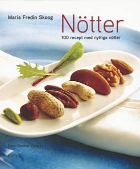 Nötter : 100 recept med nyttiga nötter