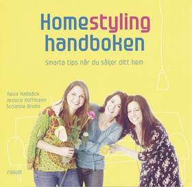 Homestyling - handboken : smarta tips när du säljer ditt hem