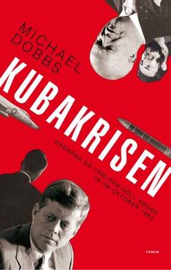 Kubakrisen : dagarna då världen höll andan 16-28 oktober 1962