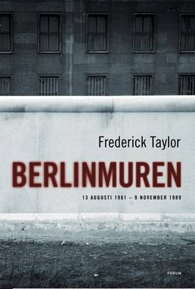 Berlinmuren : historien om muren som delade en värld