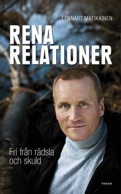 Rena relationer : fri från rädsla och skuld