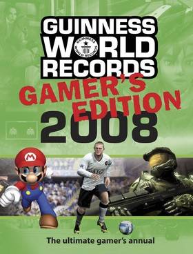 Guinness world records 2008 : gamer's edition : rekordboken för tv- och datorspelare världen över