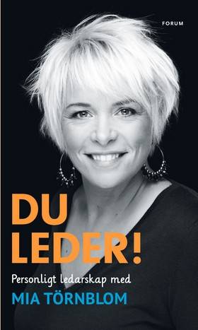 Du leder! : personligt ledarskap med Mia Törnblom