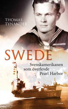 Swede : svenskamerikanen som överlevde Pearl Harbor