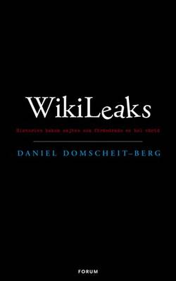 WikiLeaks : historien bakom sajten som förändrade en hel värld