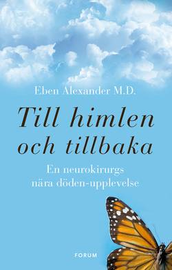 Till himlen och tillbaka : en neurokirurgs nära döden-upplevelse