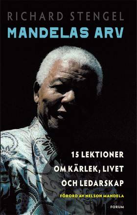 Mandelas arv : 15 lektioner om kärlek, livet och ledarskap