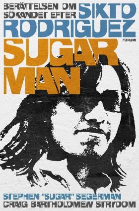 Sugar Man : berättelsen om sökandet efter Sixto Rodriguez