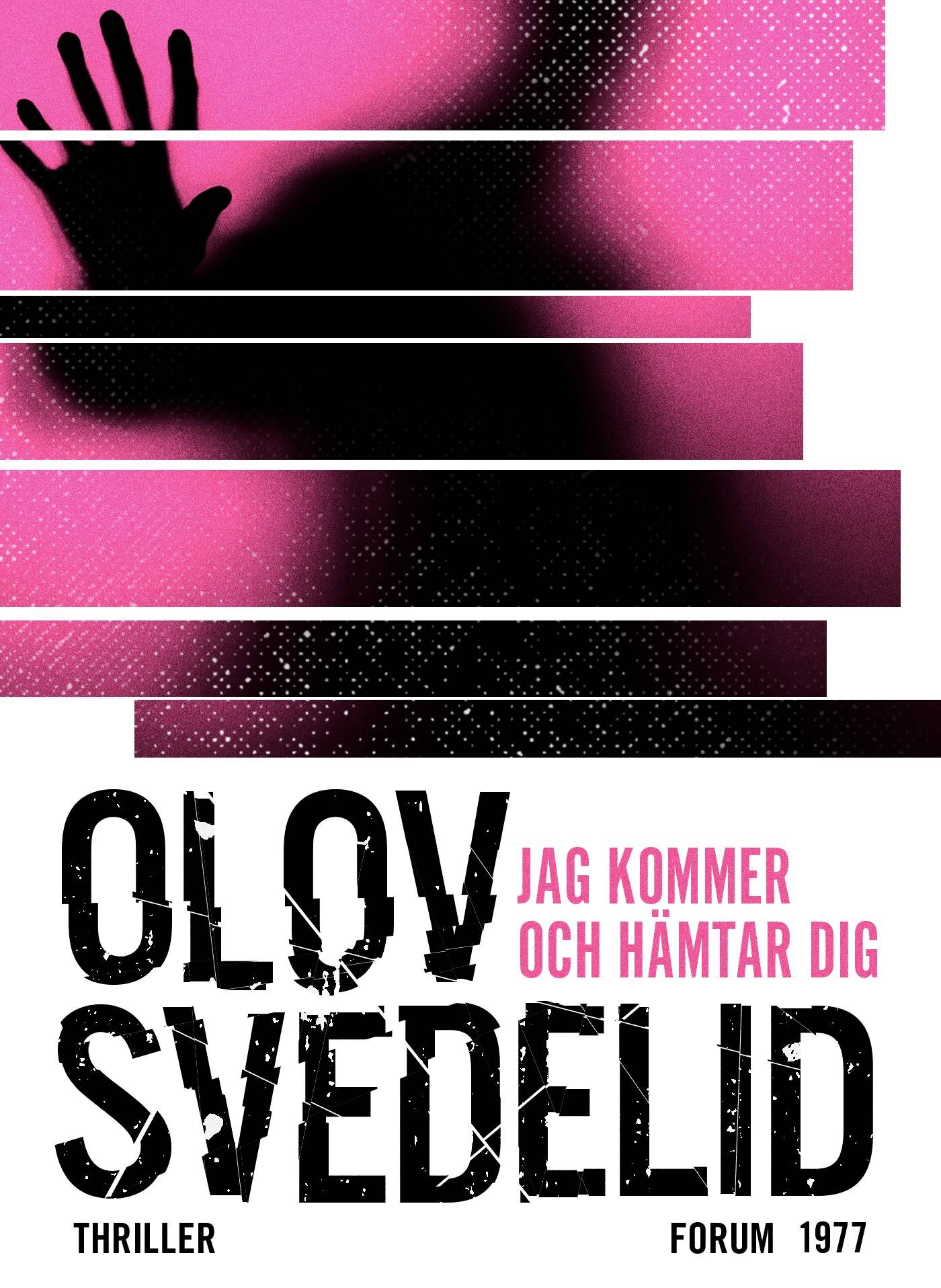 Jag kommer och hämtar dig : en psykologisk thriller