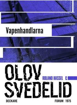 Vapenhandlarna : en Roland Hassel-thriller