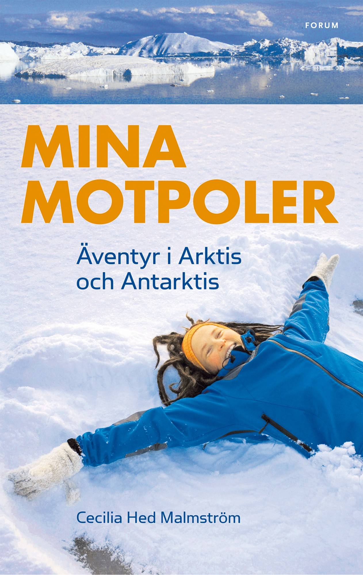 Mina motpoler : äventyr i Arktis och Antarktis