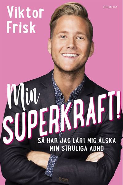 Min superkraft! : så har jag lärt mig älska min struliga adhd