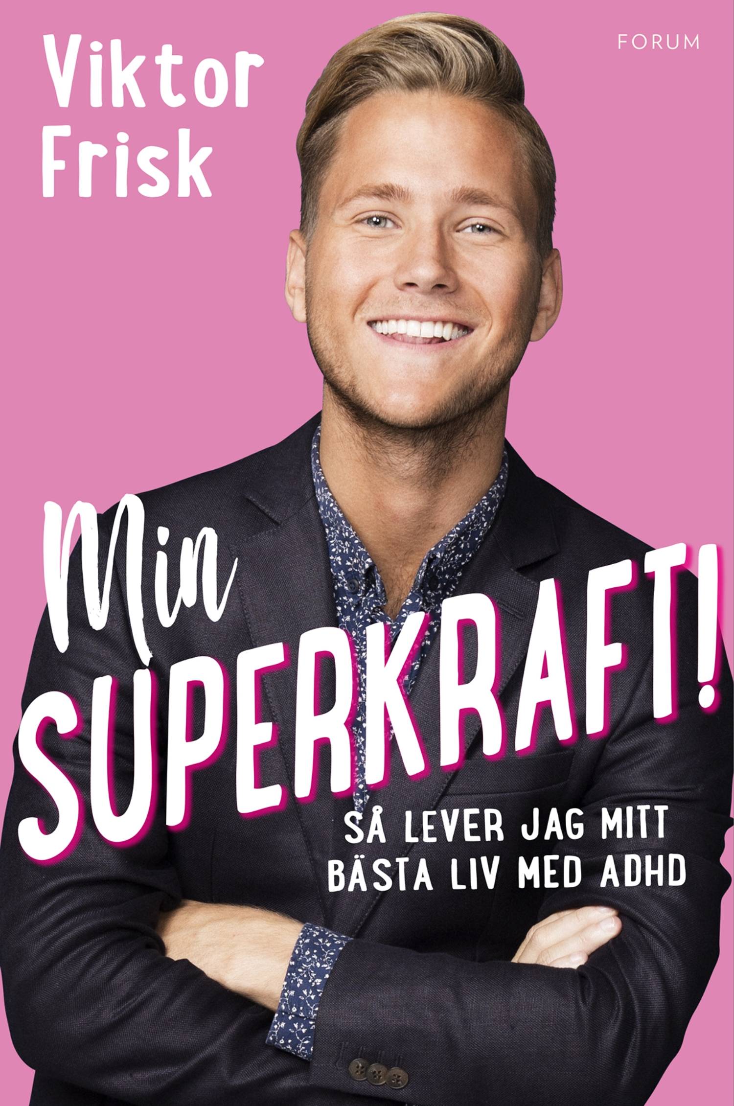 Min superkraft! : så har jag lärt mig älska min struliga adhd