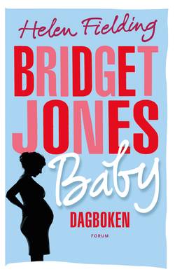 Bridget Jones baby : dagboken