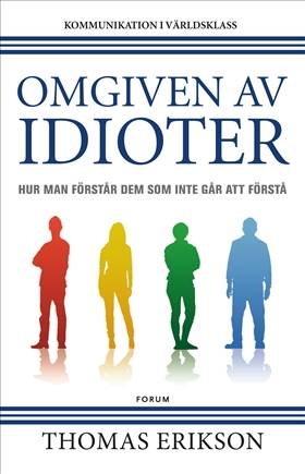 Omgiven av idioter : hur man förstår dem som inte går att förstå