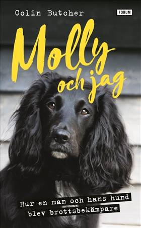 Molly och jag : hur en man och hans hund blev brottsbekämpare
