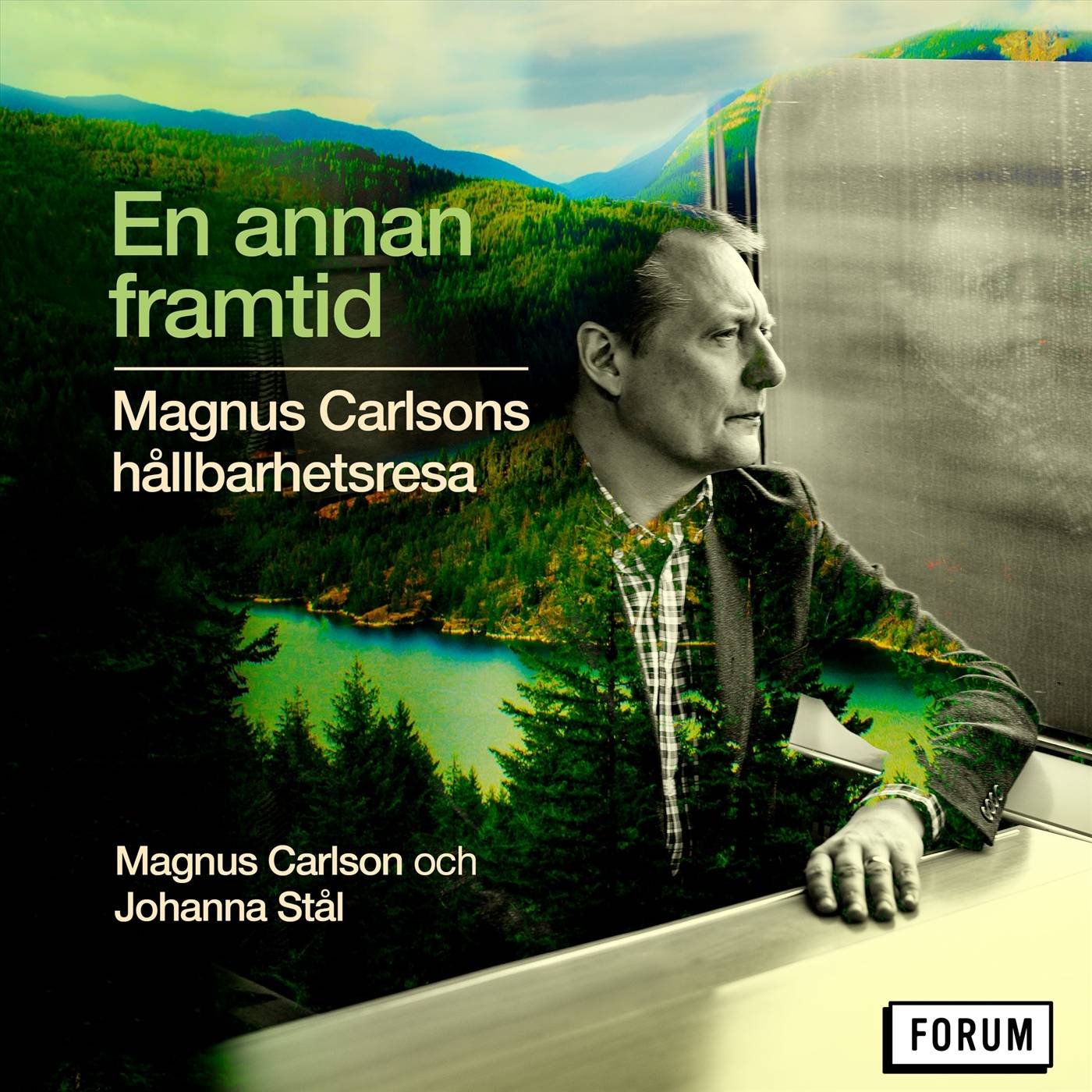 En annan framtid : Magnus Carlsons hållbarhetsresa
