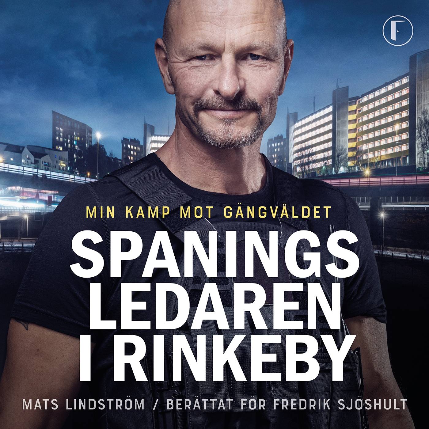 Spaningsledaren i Rinkeby : Min kamp mot gängvåldet