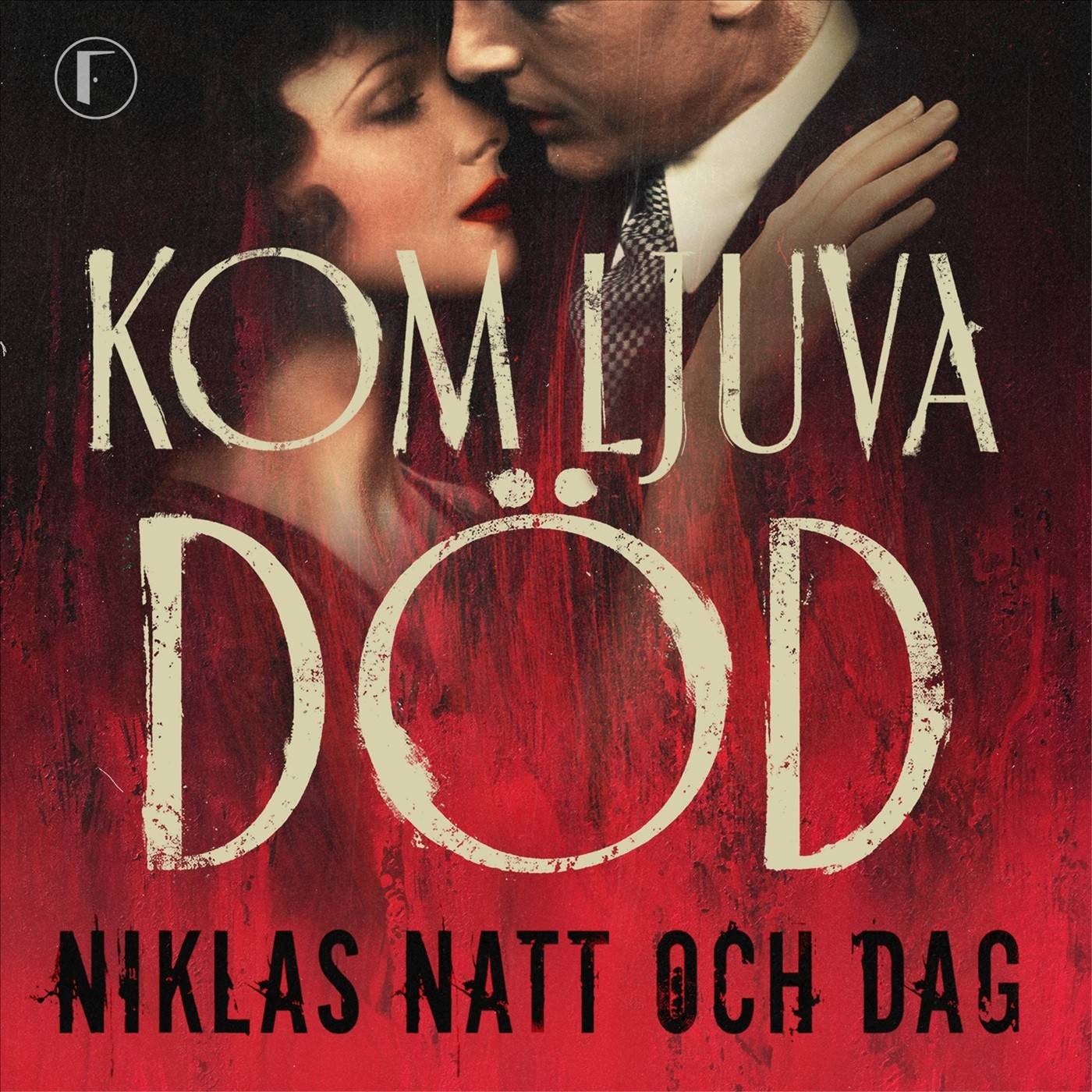 Kom ljuva död