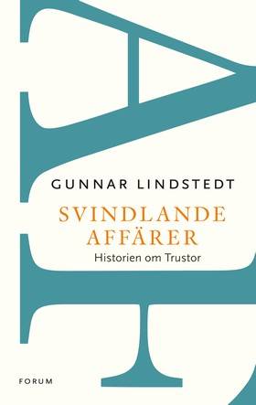 Svindlande affärer : historien om Trustor