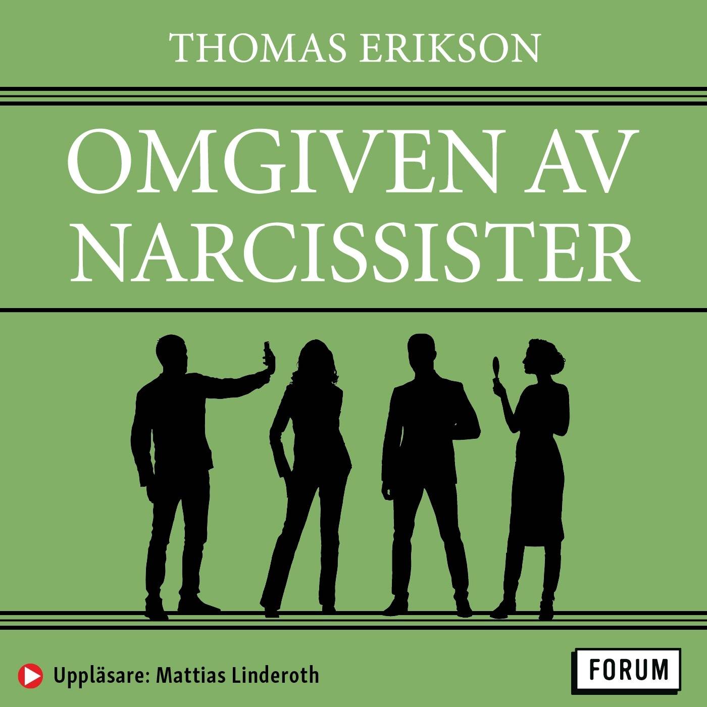 Omgiven av narcissister : så hanterar du självälskare