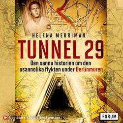 Tunnel 29 : den sanna historien om den osannolika flykten under Berlinmuren