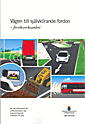 Vägen till självkörande fordon - försöksverksamhet. SOU 2016:28. : Delbetänkande från Utredningen om självkörande fordon på väg