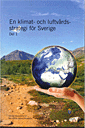 En klimat- och luftvårdsstrategi för Sverige. SOU 2016:47. Del 1 samt del 2 (bilaga med underlagsrapporter). : Slutbetänkande från Miljömålsberedningen
