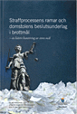 Straffprocessens ramar och domstolens beslutsunderlag i brottmål - en bättre hantering av stora mål. SOU 2017:7 : Delbetänkande från Utredningen om processrätt och stora brottmål