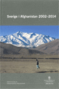 Sverige i Afghanistan 2002-2014. SOU 2017:16 : Betänkande från kommittén Sverige i Afghanistan 2002-2014