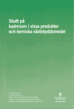 Skatt på kadmium i vissa produkter och kemiska växtskyddsmedel. SOU 2017:102 : Betänkande från Utredningen om skatt på tungmetaller och andra hälso- och miljöfarliga ämnen samt översyn av bekämpningsmedelsskatten